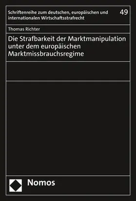 Richter |  Die Strafbarkeit der Marktmanipulation unter dem europäischen Marktmissbrauchsregime | Buch |  Sack Fachmedien