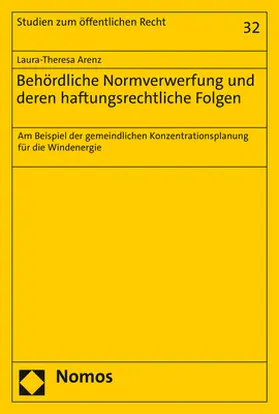 Arenz |  Behördliche Normverwerfung und deren haftungsrechtliche Folgen | Buch |  Sack Fachmedien