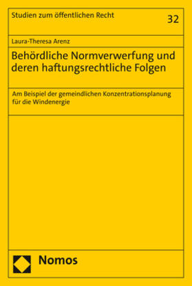 Arenz | Arenz, L: Behördliche Normverwerfung und deren haftungsrecht | Buch | 978-3-8487-8768-5 | sack.de