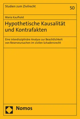 Kaufhold | Hypothetische Kausalität und Kontrafakten | Buch | 978-3-8487-8773-9 | sack.de