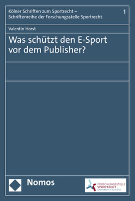 Horst | Horst, V: Was schützt den E-Sport vor dem Publisher? | Buch | 978-3-8487-8792-0 | sack.de