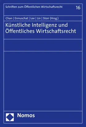 Chan / Ennuschat / Lee |  Künstliche Intelligenz und Öffentliches Wirtschaftsrecht | Buch |  Sack Fachmedien