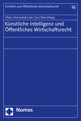 Chan / Ennuschat / Lee | Künstliche Intelligenz und Öffentliches Wirtschaftsrecht | Buch | 978-3-8487-8817-0 | sack.de