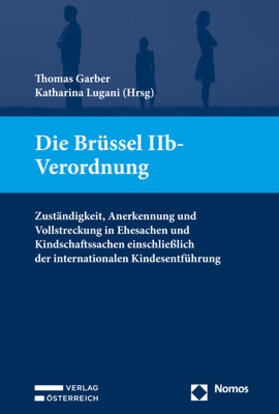 Garber / Lugani |  Die Brüssel IIb-Verordnung | Buch |  Sack Fachmedien