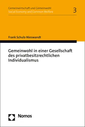 Schulz-Nieswandt |  Gemeinwohl in einer Gesellschaft des privatbesitzrechtlichen Individualismus | Buch |  Sack Fachmedien