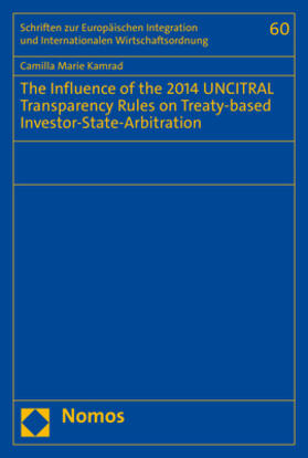Kamrad | Kamrad, C: Influence of the 2014 UNCITRAL Transparency Rules | Buch | 978-3-8487-8838-5 | sack.de