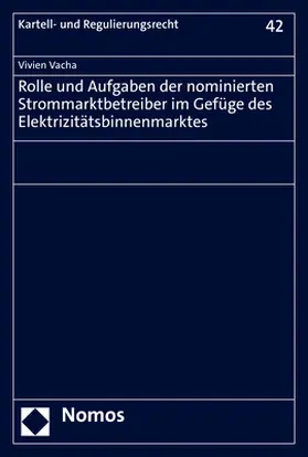 Vacha |  Rolle und Aufgaben der nominierten Strommarktbetreiber im Gefüge des Elektrizitätsbinnenmarktes | Buch |  Sack Fachmedien