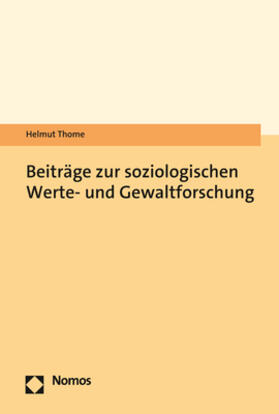Thome | Thome, H: Beiträge zur soziologischen Werte- und Gewaltforsc | Buch | 978-3-8487-8960-3 | sack.de