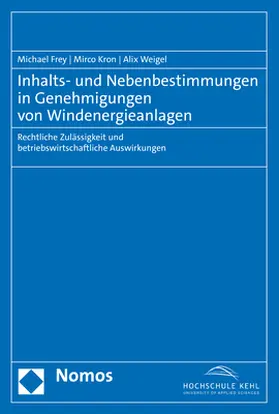 Frey / Kron / Weigel |  Inhalts- und Nebenbestimmungen in Genehmigungen von Windenergieanlagen | Buch |  Sack Fachmedien