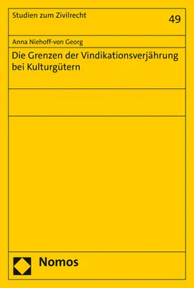 Niehoff-von Georg | Die Grenzen der Vindikationsverjährung bei Kulturgütern | Buch | 978-3-8487-8969-6 | sack.de