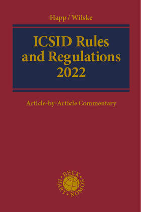 Happ / Wilske | ICSID Rules and Regulations 2022 | Buch | 978-3-8487-8979-5 | sack.de
