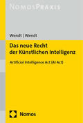 Wendt / Wendt |  Das neue Recht der Künstlichen Intelligenz | Buch |  Sack Fachmedien