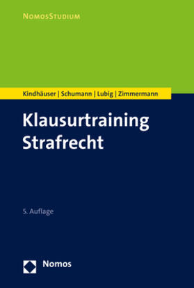 Kindhäuser / Schumann / Lubig | Klausurtraining Strafrecht | Buch | 978-3-8487-9009-8 | sack.de