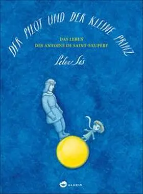Sís |  Der Pilot und der kleine Prinz | Buch |  Sack Fachmedien