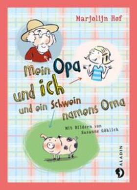 Hof | Mein Opa und ich und ein Schwein namens Oma | Buch | 978-3-8489-2036-5 | sack.de