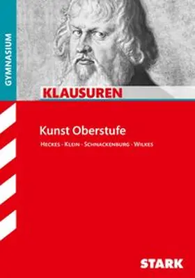 Heckes / Klein / Schnackenburg |  Klausuren Gymnasium - Kunst Oberstufe | Buch |  Sack Fachmedien