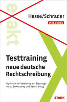 Hesse / Schrader | Hesse/Schrader: EXAKT - Testtraining neue deutsche Rechtschreibung + eBook | Medienkombination | 978-3-8490-1337-0 | sack.de
