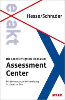 Hesse / Schrader | STARK EXAKT - Die 100 wichtigsten Tipps zum Assessment Center | Medienkombination | 978-3-8490-1463-6 | sack.de