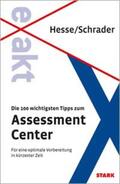 Hesse / Schrader |  STARK EXAKT - Die 100 wichtigsten Tipps zum Assessment Center | Buch |  Sack Fachmedien
