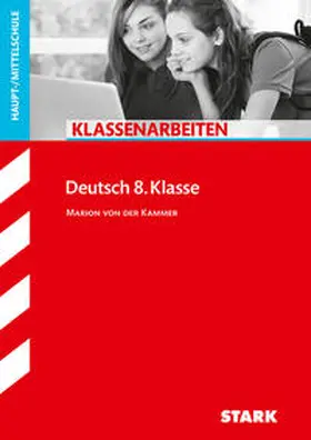 von der Kammer |  STARK Klassenarbeiten Haupt-/Mittelschule - Deutsch 8. Klasse | Buch |  Sack Fachmedien