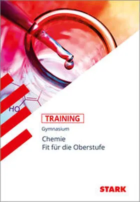 Kutzi / Rojacher / Steinhofer |  STARK Training Gymnasium - Chemie - Fit für die Oberstufe | Buch |  Sack Fachmedien