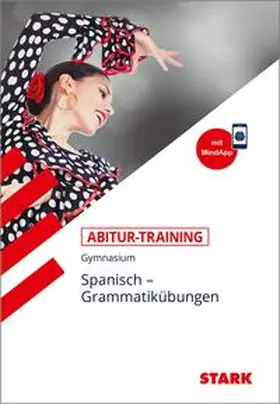 Varela Navarro / Villarino Cirici |  STARK Abitur-Training - Spanisch Grammatikübungen | Buch |  Sack Fachmedien