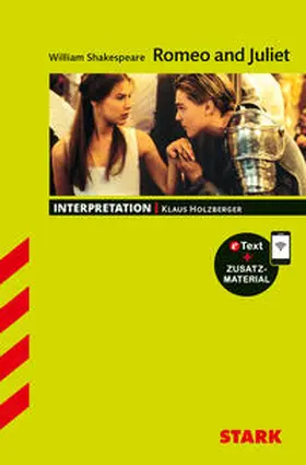 Holzberger |  STARK William Shakespeare: Romeo and Juliet - Englisch - Interpretationen | Buch |  Sack Fachmedien