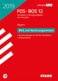  Abiturprüfung FOS/BOS Bayern 2019 - Betriebswirtschaftslehre mit Rechnungswesen 12. Klasse | Buch |  Sack Fachmedien