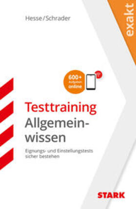 Hesse / Schrader | Hesse, J: STARK EXAKT - Testtraining Allgemeinwissen | Medienkombination | 978-3-8490-3872-4 | sack.de