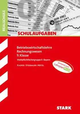 Kasper / Stegbauer-Hötzl |  STARK Schulaufgaben Realschule - BwR 9. Klasse - Bayern | Buch |  Sack Fachmedien