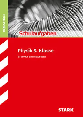 Baumgartner |  STARK Physik 9. Klasse - Schulaufgaben Realschule | Buch |  Sack Fachmedien