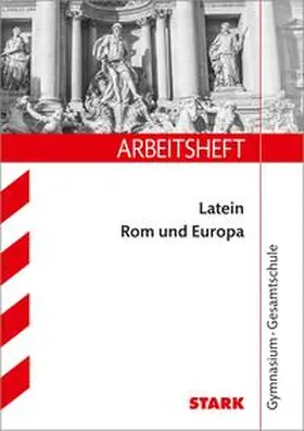 Feller |  STARK Latein: Rom und Europa - Gymnasium - Arbeitsheft | Buch |  Sack Fachmedien