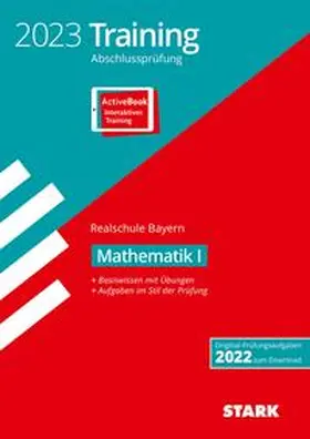 STARK Training Abschlussprüfung Realschule 2023 - Mathematik I - Bayern | Medienkombination | 978-3-8490-5520-2 | sack.de