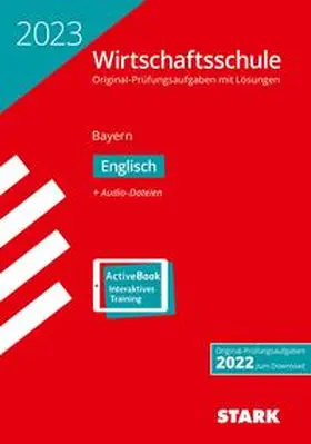 STARK Original-Prüfungen Wirtschaftsschule 2023 - Englisch - Bayern | Medienkombination | 978-3-8490-5539-4 | www.sack.de