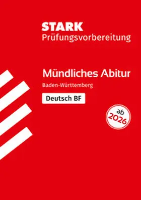 Blanz / Heigel / Mutter |  STARK Deutsch BF - Mündliche Abiturprüfung ab 2026 BW - Prüfungsvorbereitung | Buch |  Sack Fachmedien