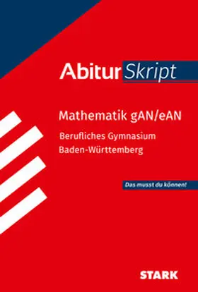  STARK Mathematik gAN/eAN - AbiturSkript Berufliches Gymnasium BW | Buch |  Sack Fachmedien