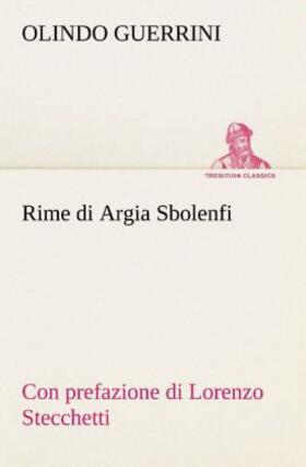 Guerrini |  Rime di Argia Sbolenfi con prefazione di Lorenzo Stecchetti | Buch |  Sack Fachmedien