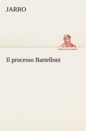 Jarro |  Il processo Bartelloni | Buch |  Sack Fachmedien