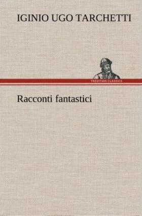 Tarchetti |  Racconti fantastici | Buch |  Sack Fachmedien