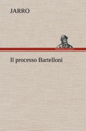 Jarro |  Il processo Bartelloni | Buch |  Sack Fachmedien