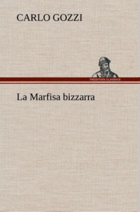 Gozzi |  La Marfisa bizzarra | Buch |  Sack Fachmedien