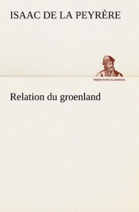 La Peyrère |  Relation du groenland | Buch |  Sack Fachmedien