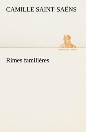 Saint-Saëns |  Rimes familières | Buch |  Sack Fachmedien
