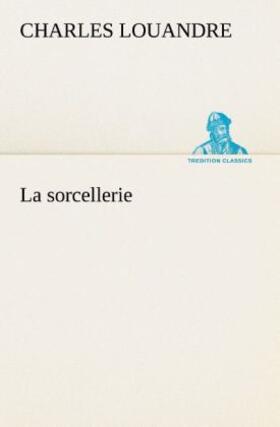 Louandre |  La sorcellerie | Buch |  Sack Fachmedien