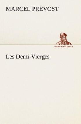 Prévost |  Les Demi-Vierges | Buch |  Sack Fachmedien