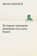 Grotius |  De imperio summarum potestatum circa sacra. French | Buch |  Sack Fachmedien