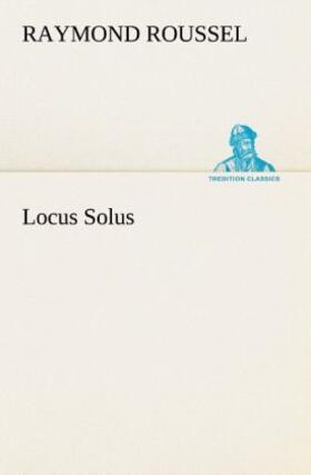 Roussel |  Locus Solus | Buch |  Sack Fachmedien