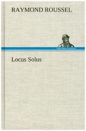 Roussel |  Locus Solus | Buch |  Sack Fachmedien
