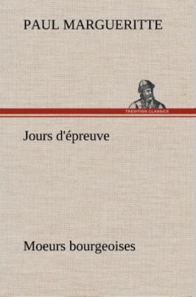 Margueritte |  Jours d'épreuve Moeurs bourgeoises | Buch |  Sack Fachmedien