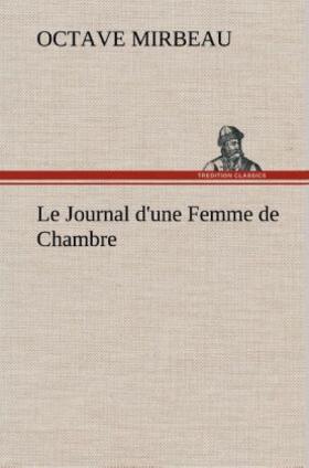 Mirbeau |  Le Journal d'une Femme de Chambre | Buch |  Sack Fachmedien